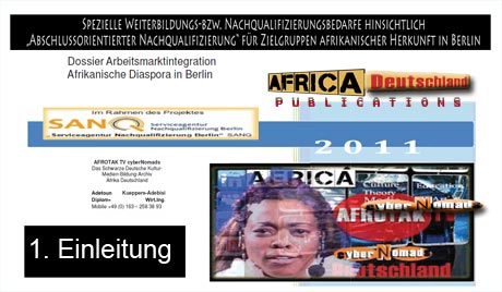 Arbeitsmarktintegration Afrikanische Diaspora Berlin Spezielle Weiterbildungs bzw Nachqualifizierungsbedarfe hinsichtlich Abschlussorientierter Nachqualifizierung für Zielgruppen Afrika Einleitung