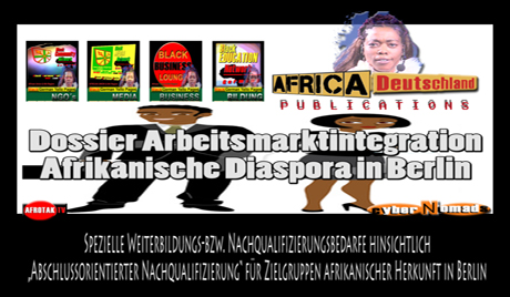 Dossier Arbeitsmarktintegration Afrikanische Diaspora Berlin Spezielle Weiterbildungs bzw Nachqualifizierungsbedarfe hinsichtlich Abschlussorientierter Nachqualifizierung für Zielgruppen Afrika